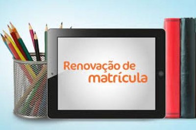 Renovação de matrículas da Rede Municipal de Ensino vai até dia 13